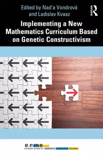 Implementing a New Mathematics Curriculum Based on Genetic Constructivism (Nad'a Vondrová, Ladislav Kvasz)