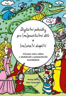 Digitální pohádky pro (ne) poučitelné děti a (ne)znalé dospělé